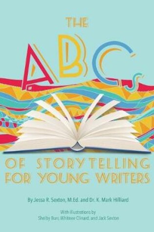 Cover of The ABCs of Storytelling for Young Writers