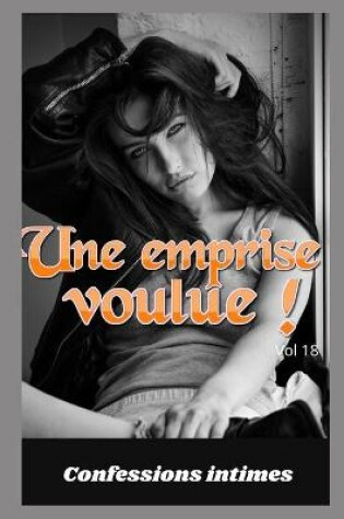 Cover of Une emprise voulue ! (vol 18)