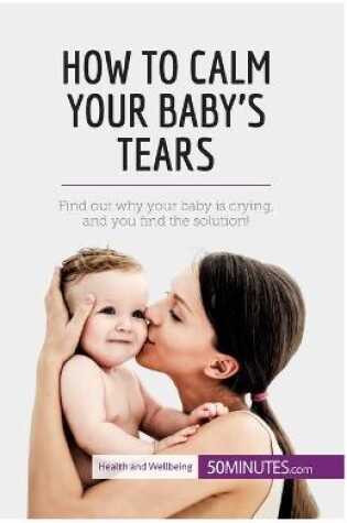 Cover of How to Calm Your Baby's Tears