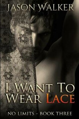 Cover of I Want to Wear Lace