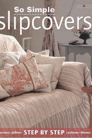 Cover of So Simple Slipcovers