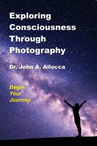 Cover of Exploring Consciousness Through Photography