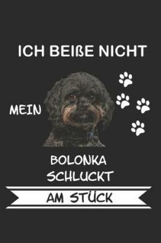 Cover of Ich beisse nicht mein Bolonka schluckt am Stuck