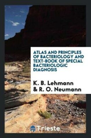 Cover of Atlas and Principles of Bacteriology and Text-Book of Special Bacteriologic Diagnosis