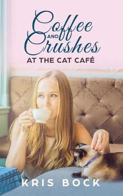 Book cover for Coffee and Crushes at the Cat Café