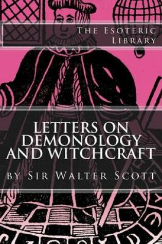 Cover of Letters on Demonology and Witchcraft (The Esoteric Library)