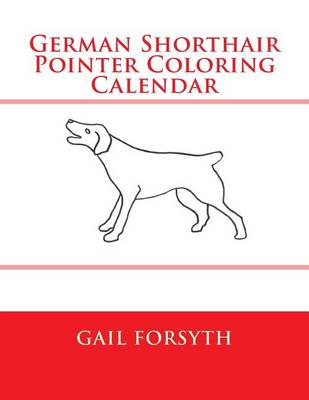 Book cover for German Shorthair Pointer Coloring Calendar