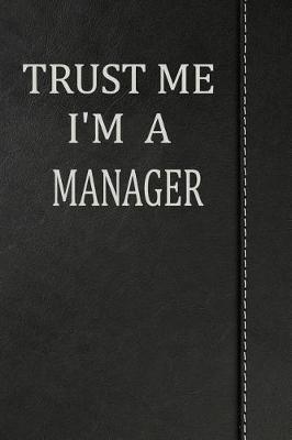 Book cover for Trust Me I'm a Manager