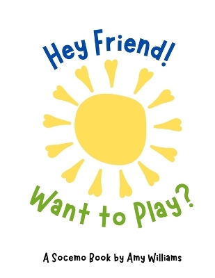 Book cover for Hey Friend! Want to Play?