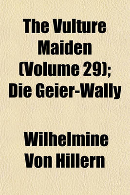 Book cover for The Vulture Maiden (Volume 29); Die Geier-Wally