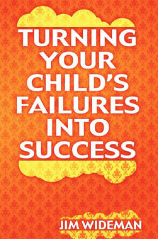 Cover of Turning Your Child's Failures Into Success