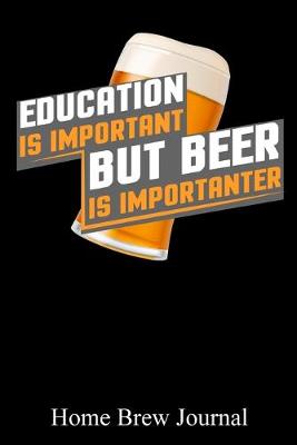 Book cover for Education Is Important But Beer Is Importanter