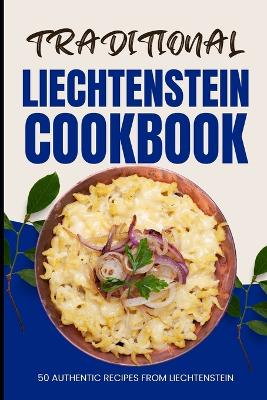 Book cover for Traditional Liechtenstein Cookbook