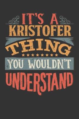 Book cover for Its A Kristofer Thing You Wouldnt Understand