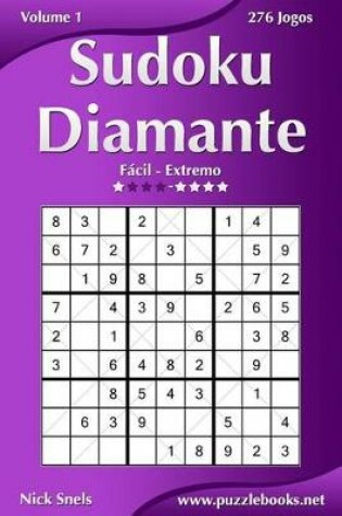 Cover of Sudoku Diamante - Fácil ao Extremo - Volume 1 - 276 Jogos