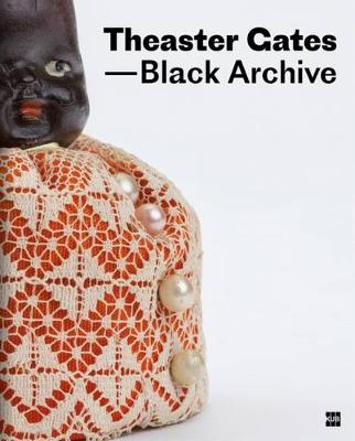 Book cover for Theaster Gates: Black Archive