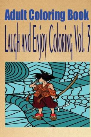 Cover of Adult Coloring Book Laugh and Enjoy Coloring Vol. 3