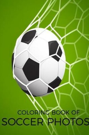 Cover of Coloring Book Of Soccer Photos