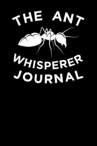 Cover of The Ant Whisperer Journal