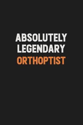 Book cover for Absolutely Legendary Orthoptist