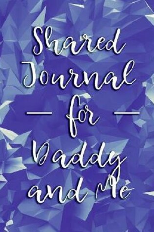 Cover of Shared Journal for Daddy and Me