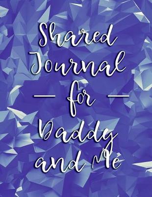 Book cover for Shared Journal for Daddy and Me