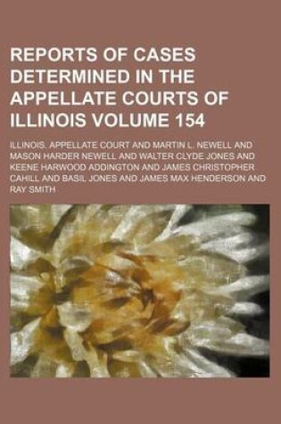 Cover of Reports of Cases Determined in the Appellate Courts of Illinois Volume 154