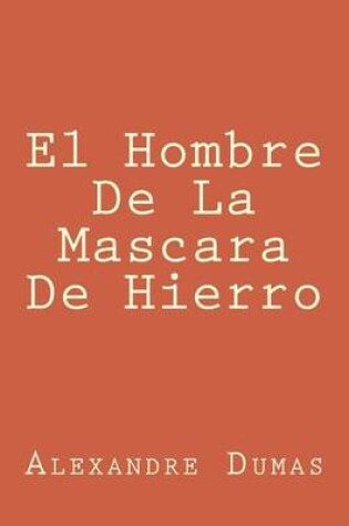 Cover of Alexandre Dumas El Hombre de La Mascara de Hierro