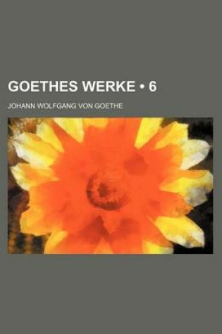 Cover of Goethes Werke (6 )