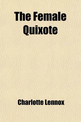 Book cover for The Female Quixote (Volume 2); Or, the Adventures of Arabella. Or, the Adventures of Arabella