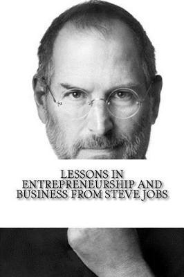 Book cover for Lessons in Entrepreneurship and Business from Steve Jobs