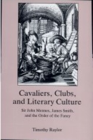 Cover of Cavaliers, Clubs and Literary Culture