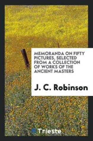 Cover of Memoranda on Fifty Pictures, Selected from a Collection of Works of the Ancient Masters