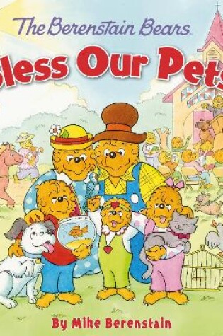 Cover of The Berenstain Bears Bless Our Pets