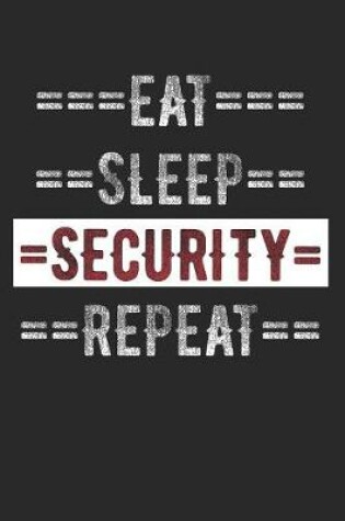 Cover of Security Journal - Eat Sleep Security Repeat