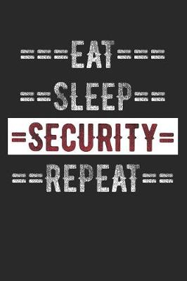 Book cover for Security Journal - Eat Sleep Security Repeat