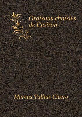 Book cover for Oraisons Choisies de Ciceron