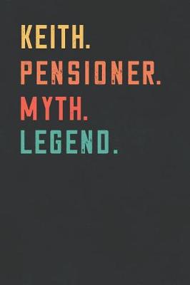 Book cover for Keith. Pensioner. Myth. Legend.