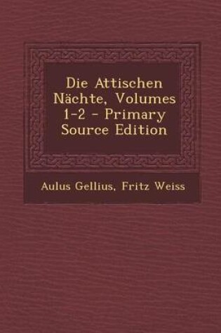 Cover of Die Attischen Nachte, Volumes 1-2