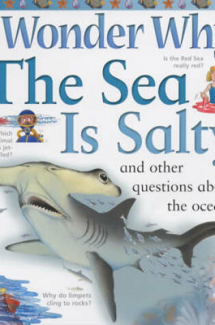 Cover of I Wonder Why the Sea is Salty and Other Questions About the Oceans