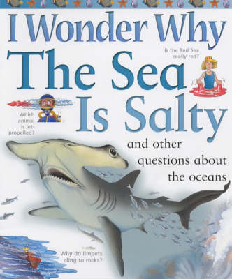 Book cover for I Wonder Why the Sea is Salty and Other Questions About the Oceans