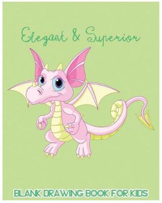 Book cover for Elegant & Superior Blank Drawing Book for Kids