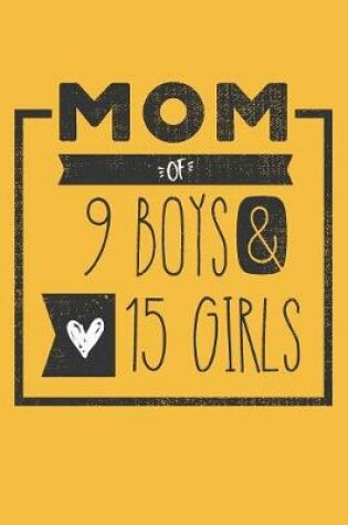 Cover of MOM of 9 BOYS & 15 GIRLS