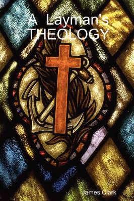 Book cover for A Layman's Theology