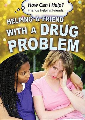 Cover of Helping a Friend with a Drug Problem