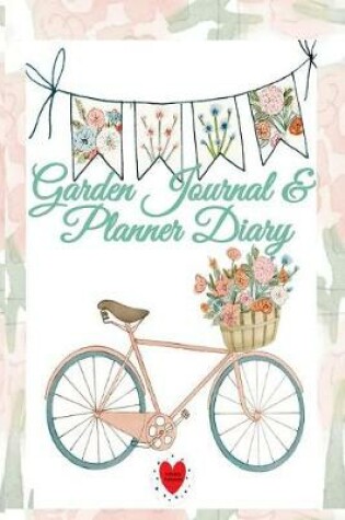 Cover of Garden Journal & Planner Diary