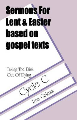 Book cover for Sermons for Lent/Easter Based on Gospel Texts for Cycle C