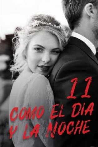 Cover of Como El Dia y La Noche 11