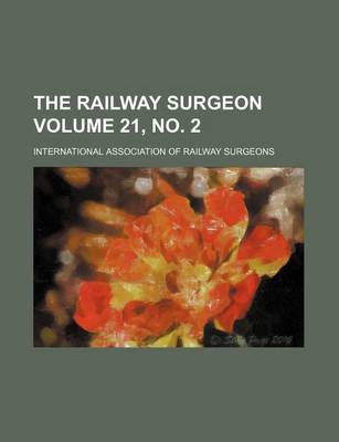 Book cover for The Railway Surgeon Volume 21, No. 2