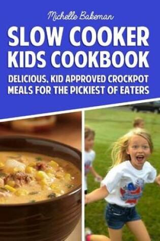 Cover of Slow Cooker Kids Cookbook